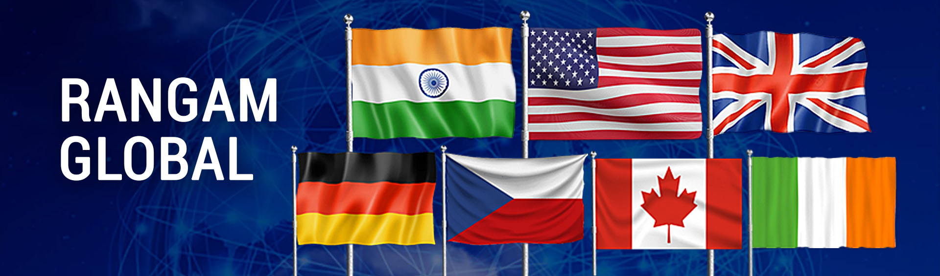 Flag of India, U.S.A, U.K., Germany, Czechia, Canada, and Ireland, representing the global presence of Rangam with a blue color background