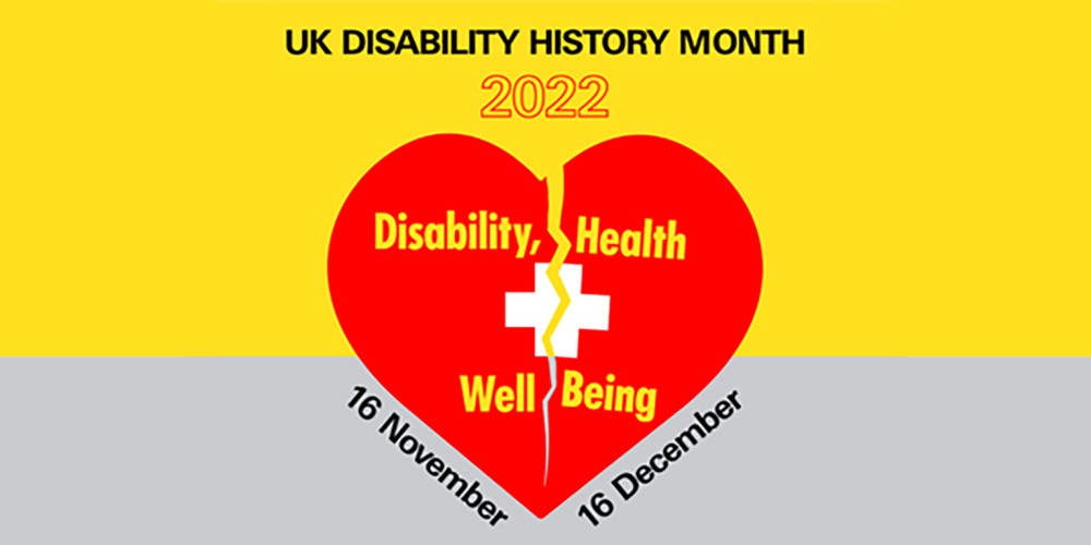 UK Disability History Month 2022: A red heart with a white cross, 'disability, health, and well-being text on a yellow and grey background
